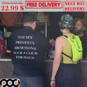 Gay Sex Prevents Abortions Suck A Cock For Jesus Shirt