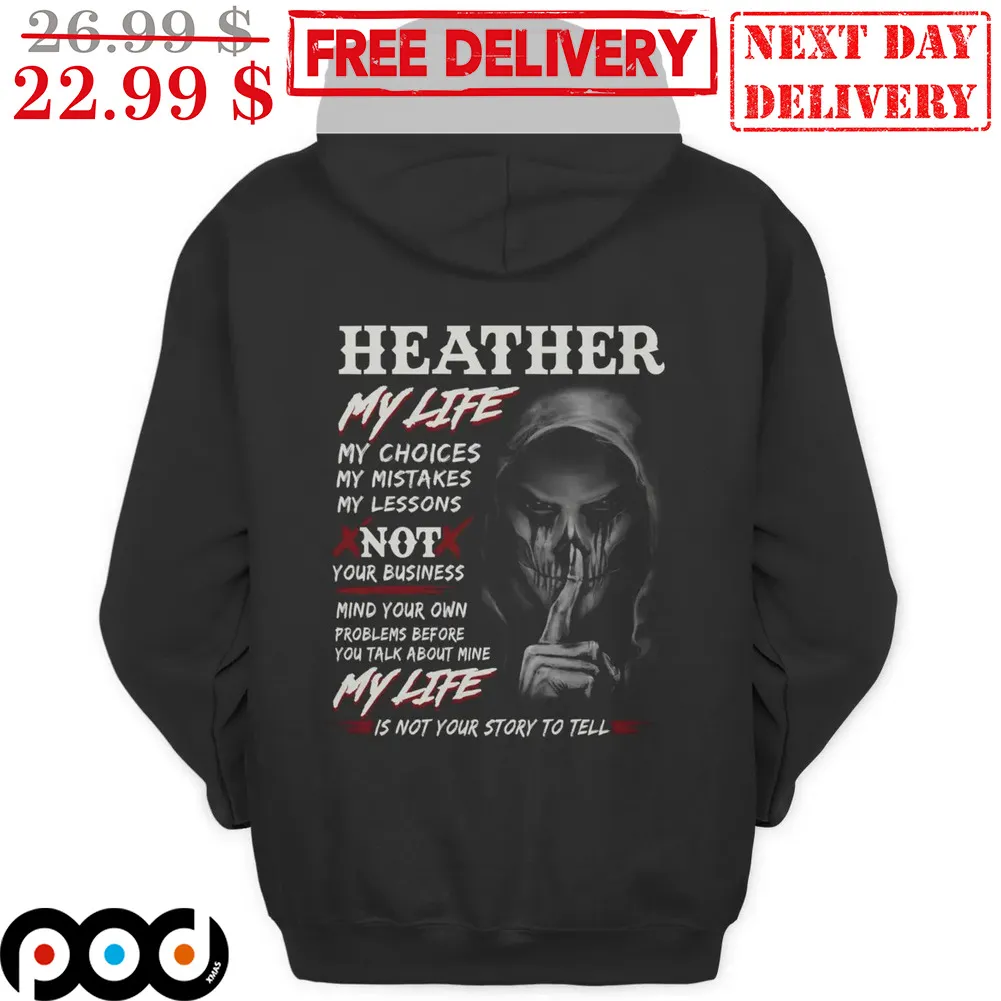 Death Heather My Life My Choices My Mistake My Lessons Shirt