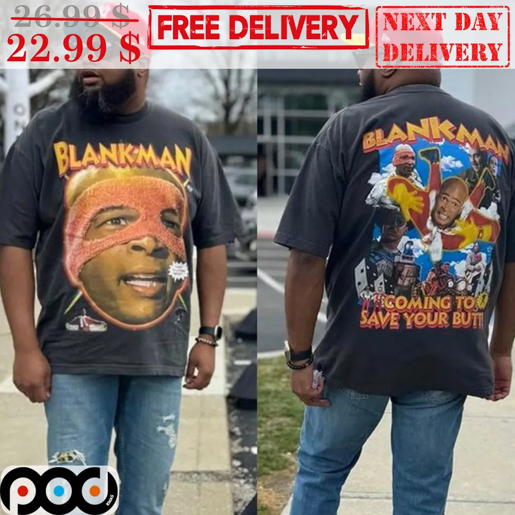 Blankman Coming To Save Your Butt Shirt