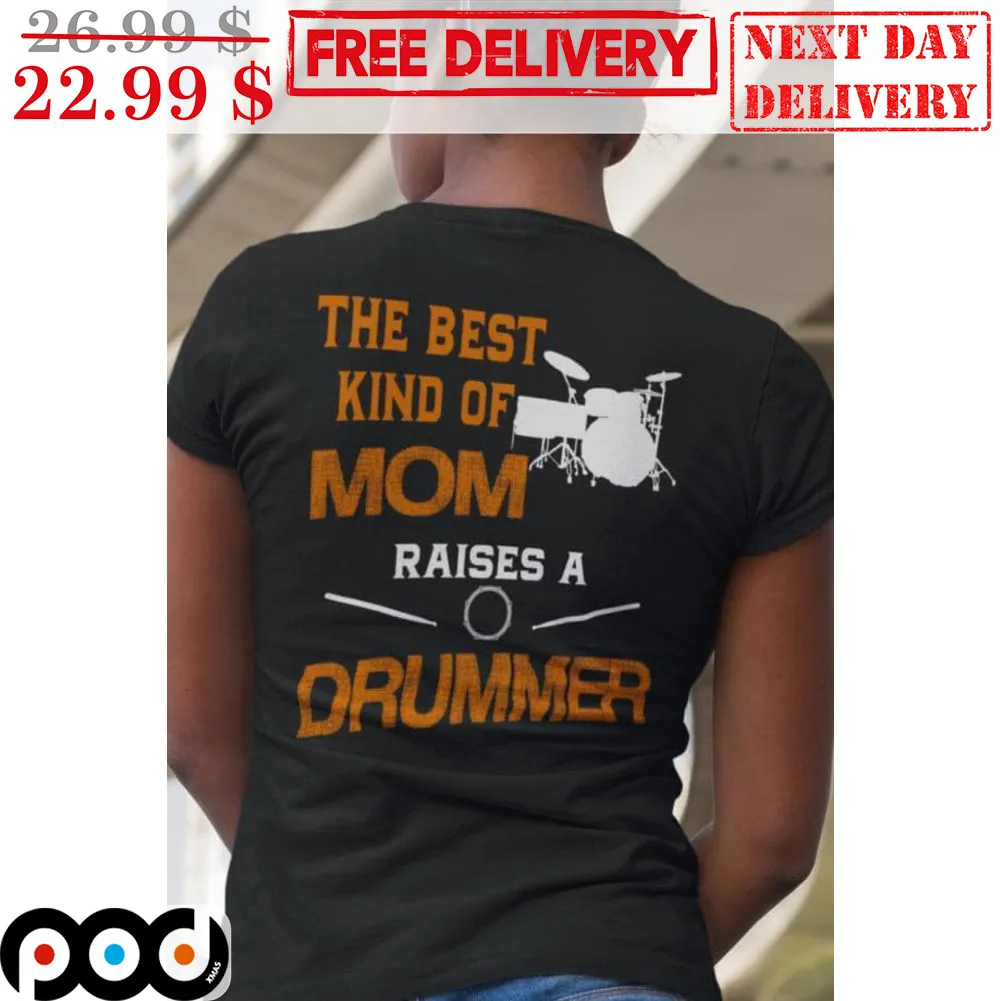 The Best Kind Of Mom Raises A Drummer Shirt