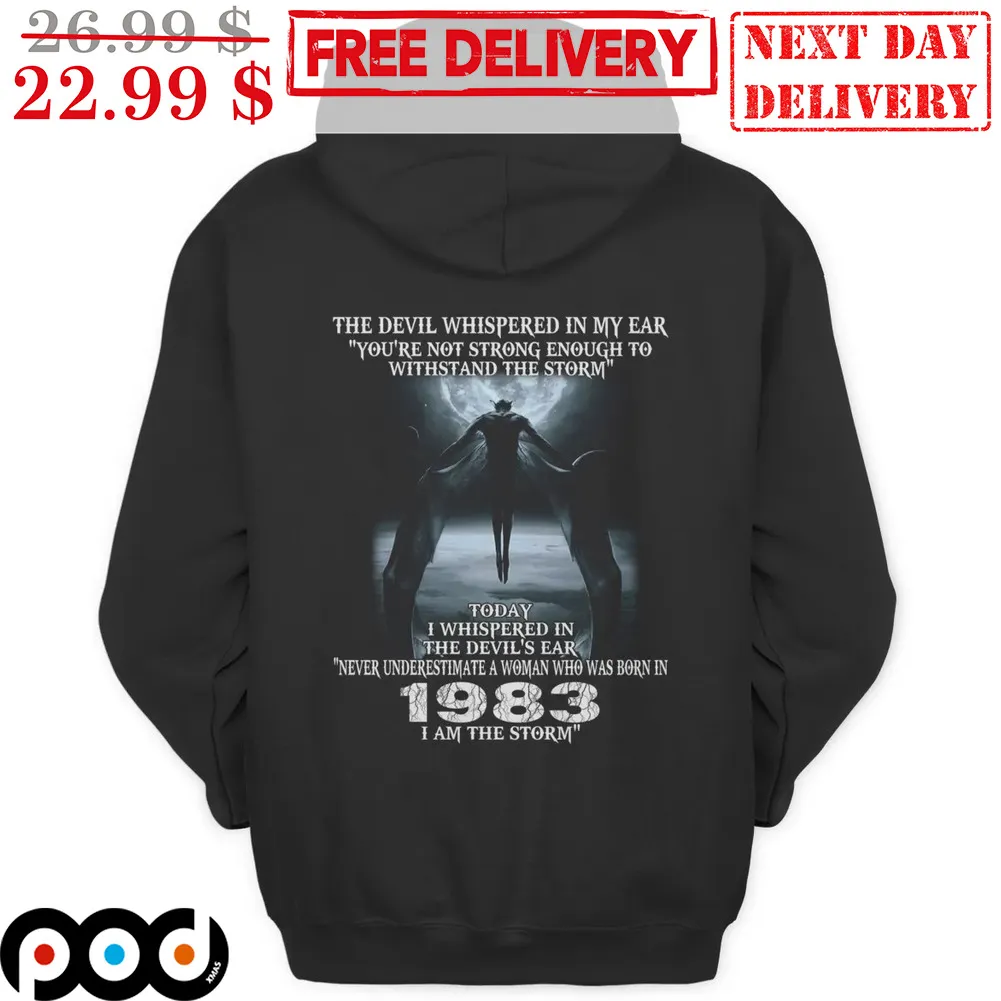 The Devil Whispered In My Ear You're Not Strong Enough To Withstand The Storm Shirt