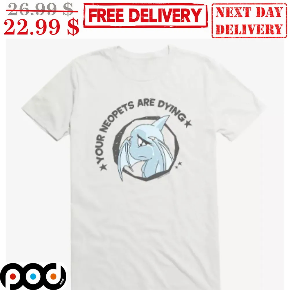 Pokemon Your Neopets Are Dying Shirt