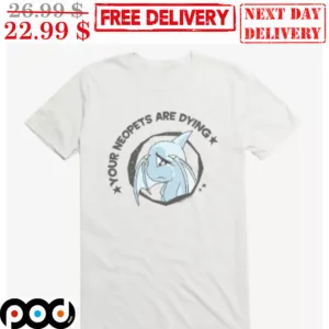 Pokemon Your Neopets Are Dying Shirt