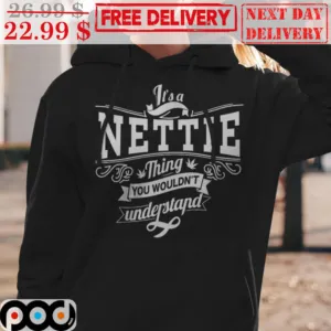 It's A Nettie Thing You Wouldn't Understand Shirt