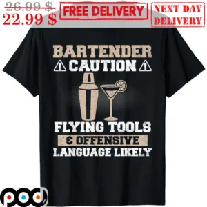Bartender Caution Flying Tools And Offsensive Language Likely Vintage Shirt