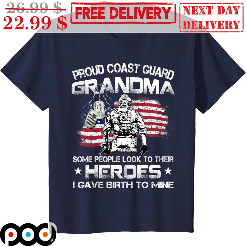 Proud Coast Guard Grandma Some People Look To Their Heroes I Gave Birth To Mine Vintage Shirt