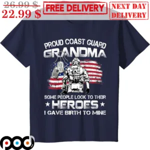 Proud Coast Guard Grandma Some People Look To Their Heroes I Gave Birth To Mine Vintage Shirt