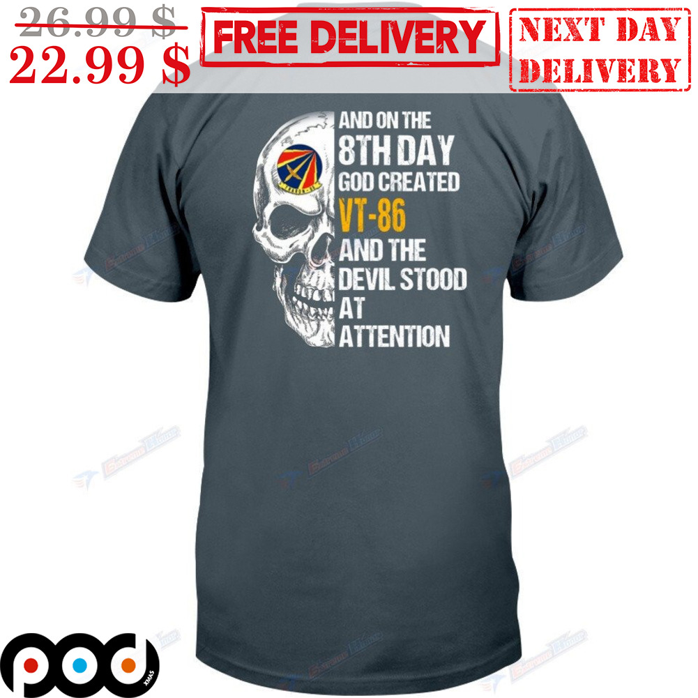Skull And On The 8th Day God Created VT 86 And The Devil Stood At Attention Shirt Skull And On The 8th Day God Created VT 86 And The Devil Stood At Attention Shirt