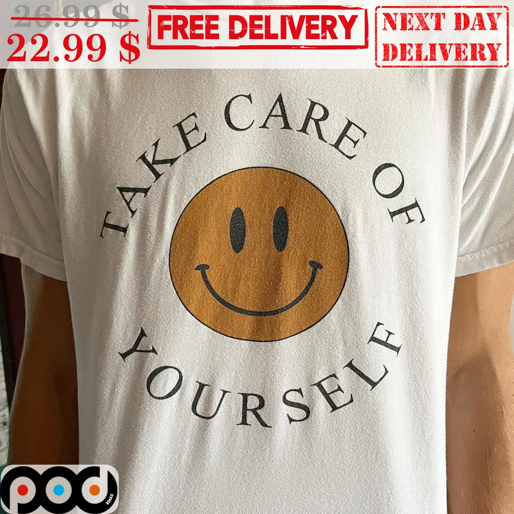 Smile Face Take Care Of Yourself Shirt