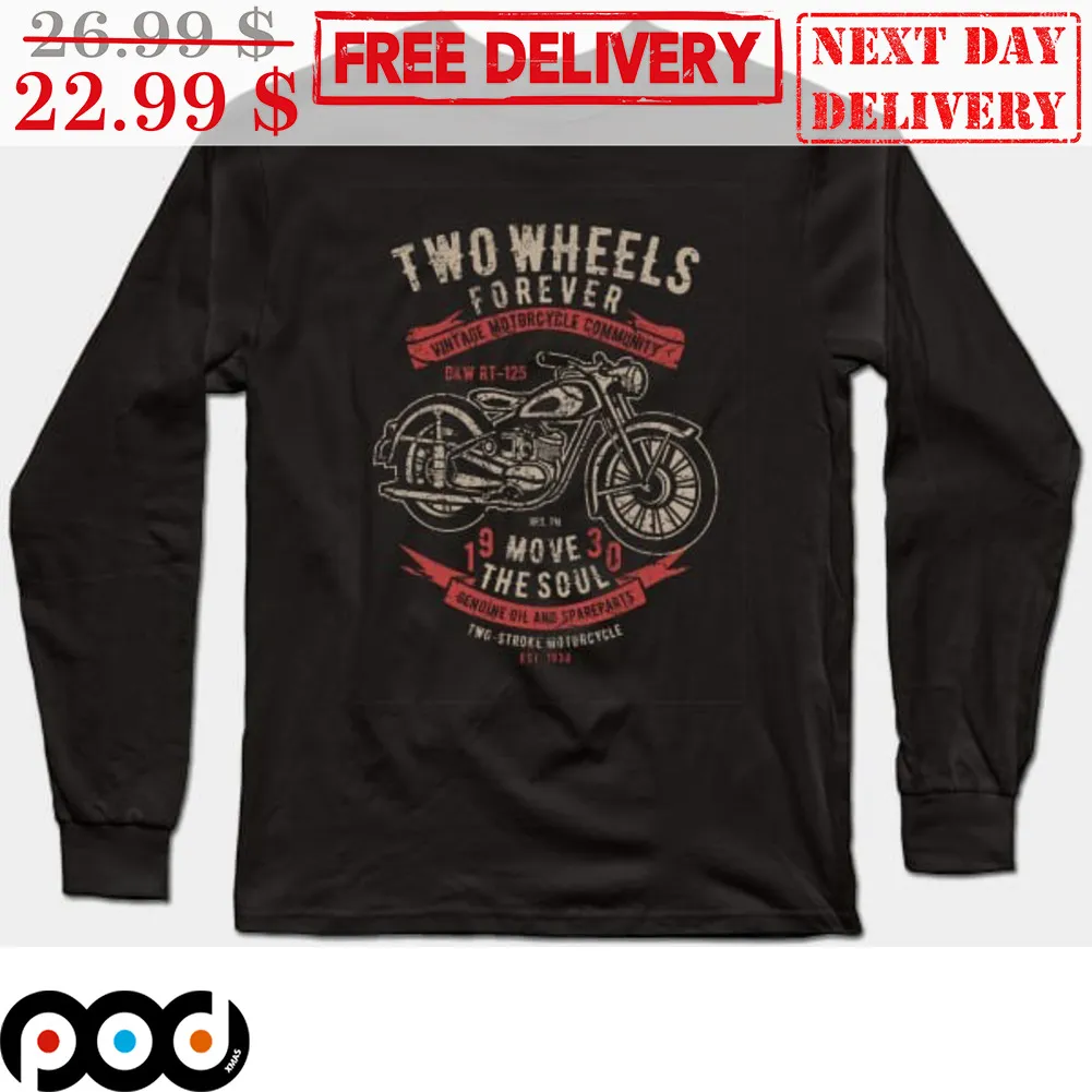 Two Wheels Forever Vintage Motorcycle Community Move The Soul Shirt