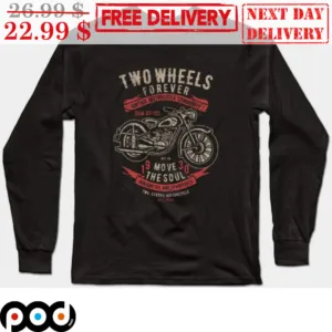 Two Wheels Forever Vintage Motorcycle Community Move The Soul Shirt