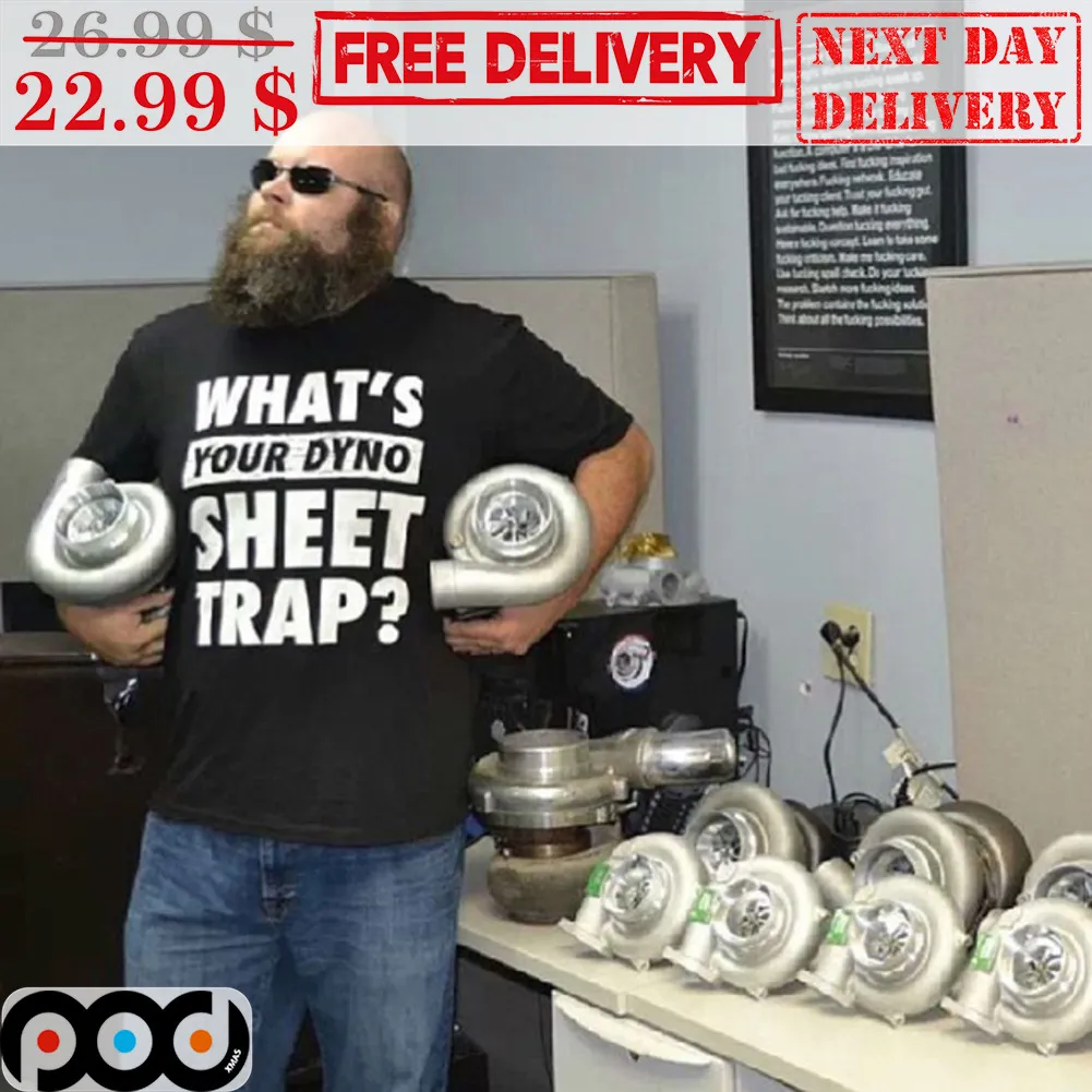 What's Your Dyno Sheet Trap Shirt