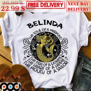 Belinda The Soul Of A Mermaid The Fire Of A Lioness Shirt