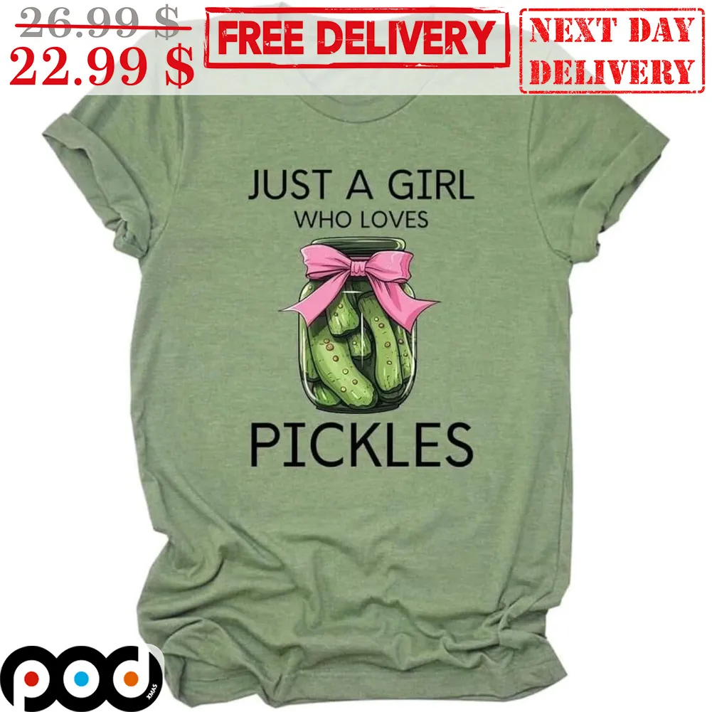 Just A Girl Who Loves Pickles Shirt