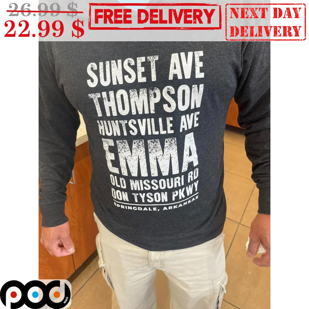 Sunset Ave Thompson Huntsville Ave Emma Old Missourird Don Tyson Pkwy Shirt