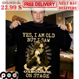 Yes I Am Old But I Saw Ozzy Ozbourne On Stage Shirt