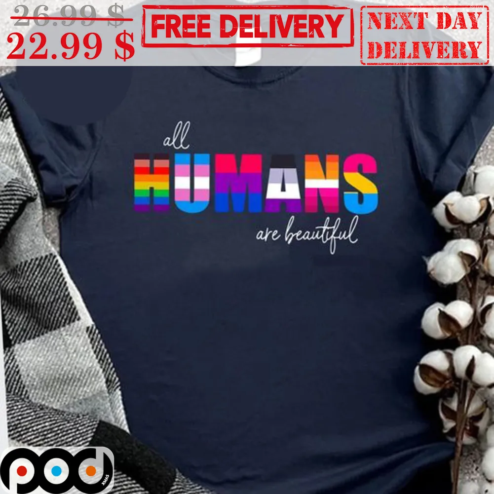 All Humans Are Beautiful Shirt