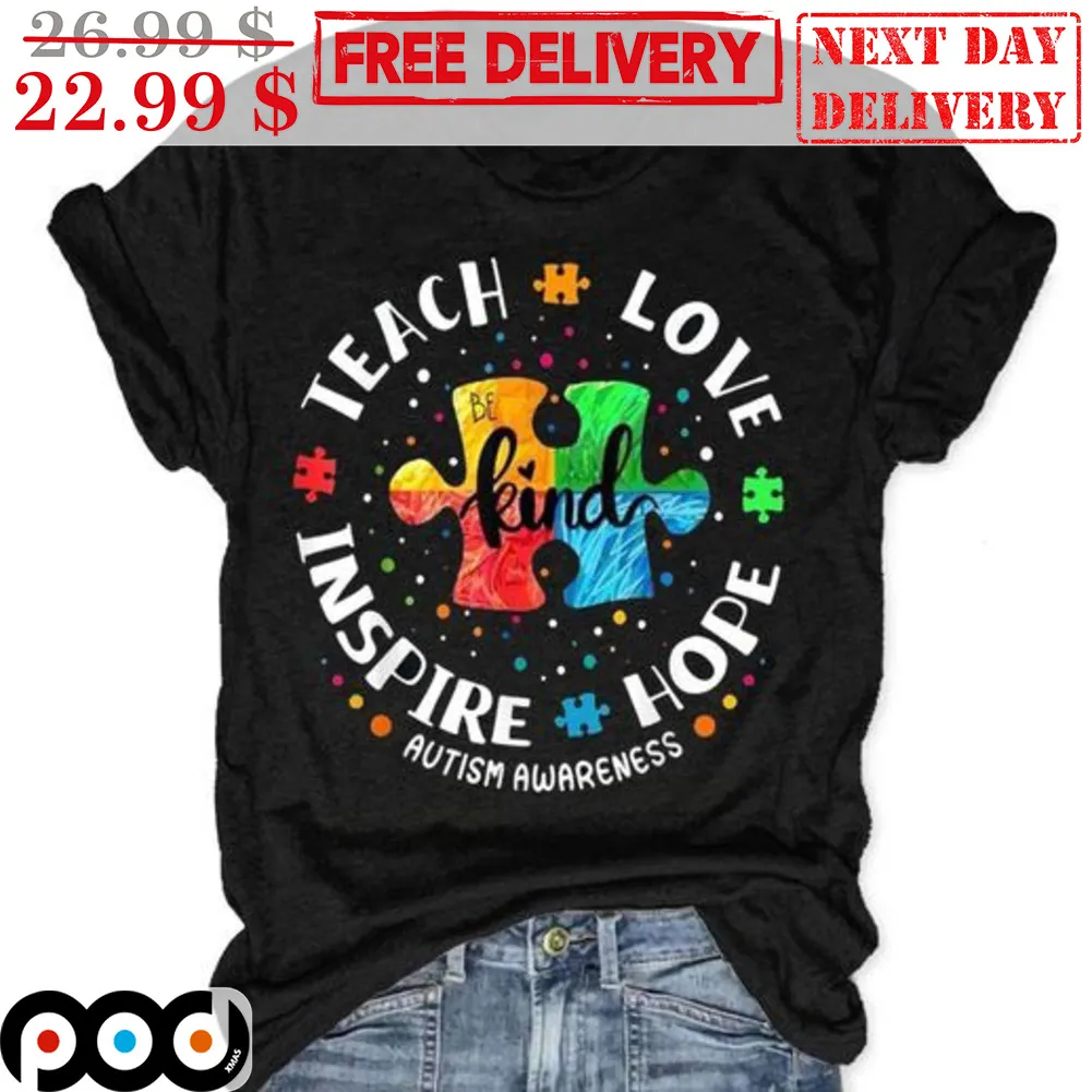Autism Awareness Teach Love Inspire Hope Shirt