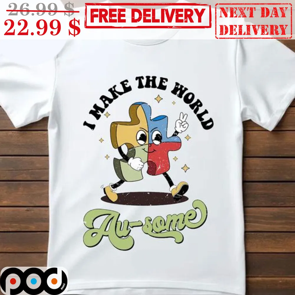 Autism I Make The World Au-some Shirt
