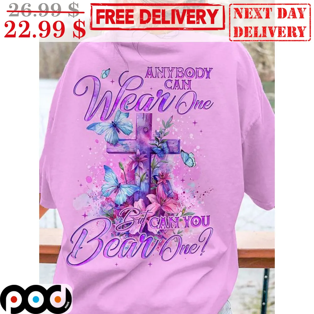 Cross Floral Anybody Can Wear One But Can You Bear One Shirt