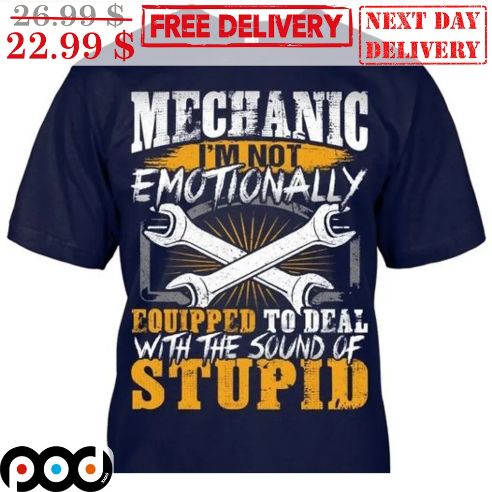 Mechanic I'm Not Emotionally Equipped To Deal With The Sound Of Stupid Vintage Shirt