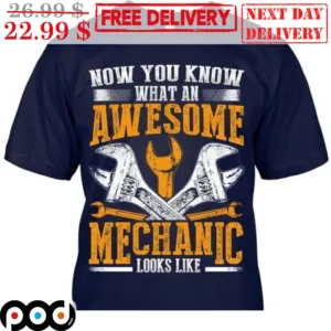 Now You Know What An Awesome Mechanic Looks Like Vintage Shirt