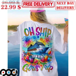Oh Ship It's A Girls Trip Colorful Shirt