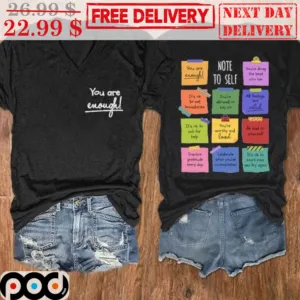 You Are Enough Note To Self Shirt