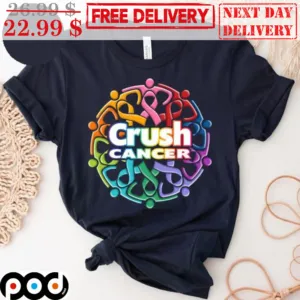 Crush Cancer Colorful Cancer Awareness Shirt