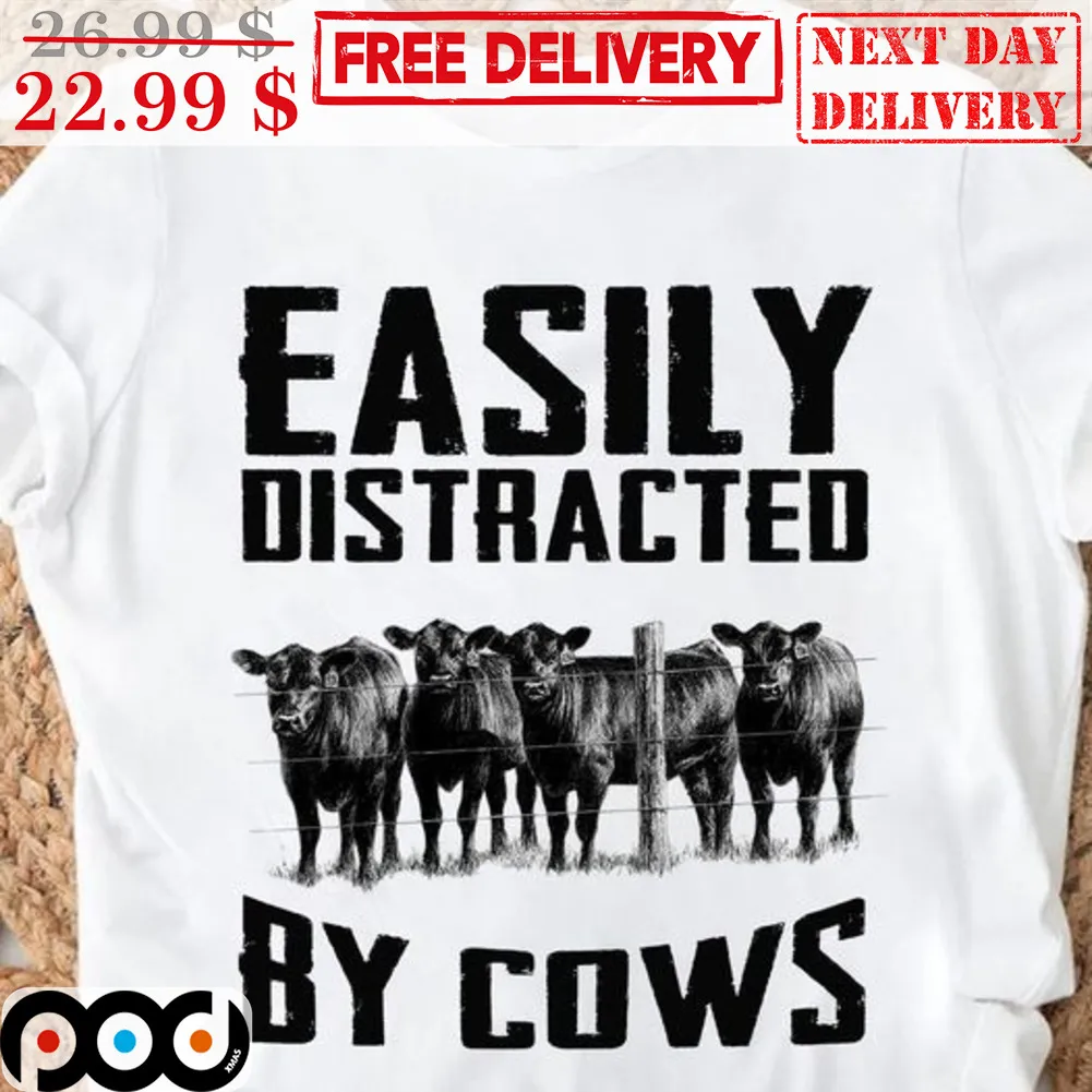 Easily Distracted By Cows Shirt