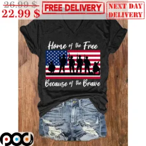 Home Of The Free Because Of The Brave American Flag Army Shirt