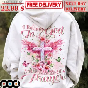 I Believe In God And The Power Of Prayer Shirt