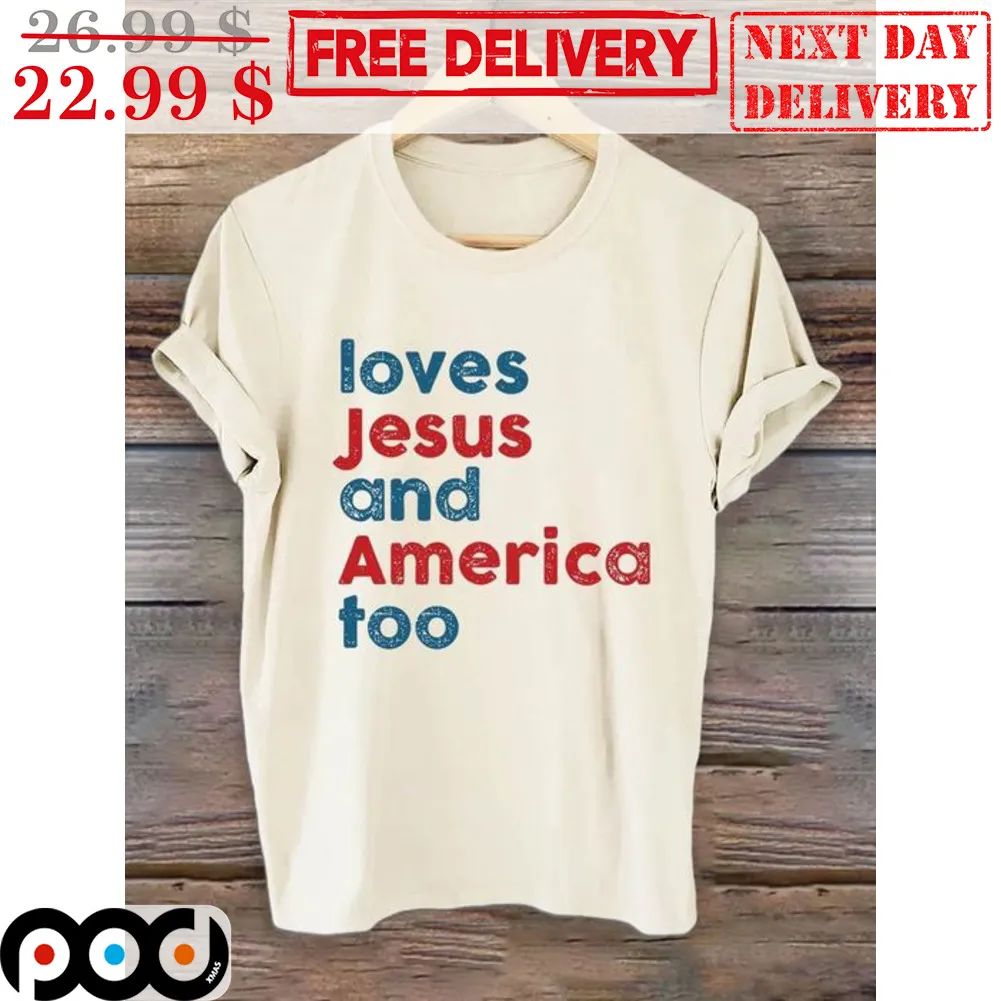 Loves Jesus And America Too Vintage Shirt