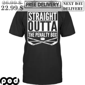 Straight Outta The Panalty Box Hockey Shirt