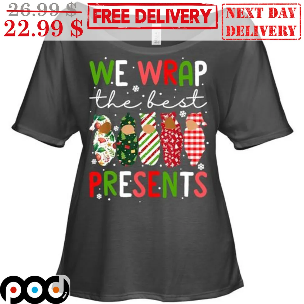 We Wrap The Best Presents Christmas Shirt