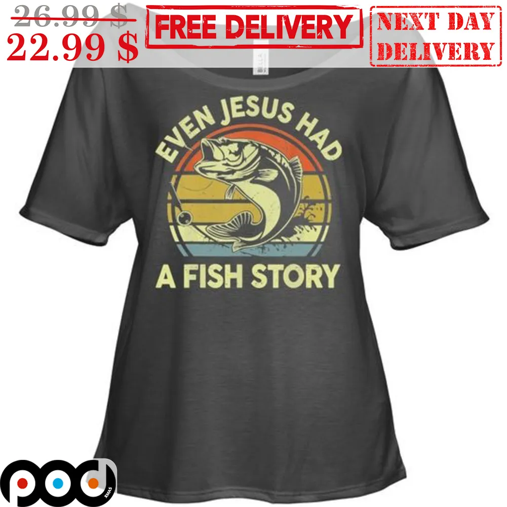 Fishing Even Jesus Had A Fish Story Vintage Shirt