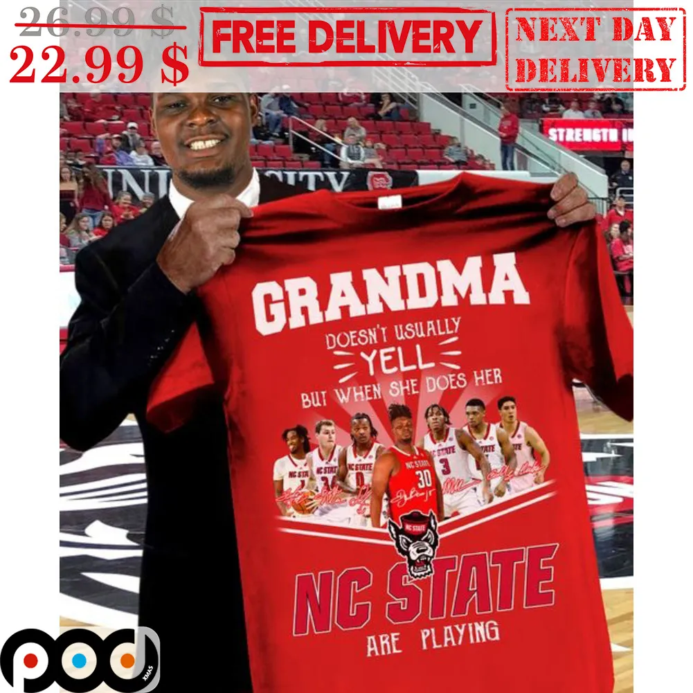Grandma Doesn't Usually Yell But She Does Her NC State Are Playing Signature Shirt