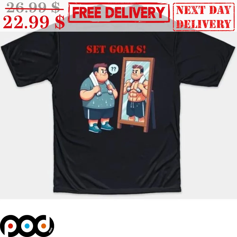 Gym Set Goals Shirt