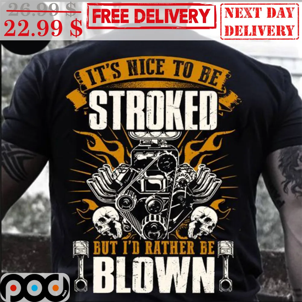 It's Nice To Be Stroked But I'd Rather Be Blown Vintage Shirt