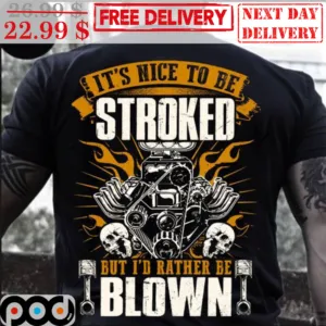 It's Nice To Be Stroked But I'd Rather Be Blown Vintage Shirt