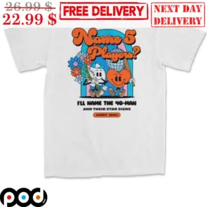 Name 5 Players I'll Name The 40 Man And Their Star Signs Shirt