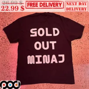Sold Out Minaj Shirt