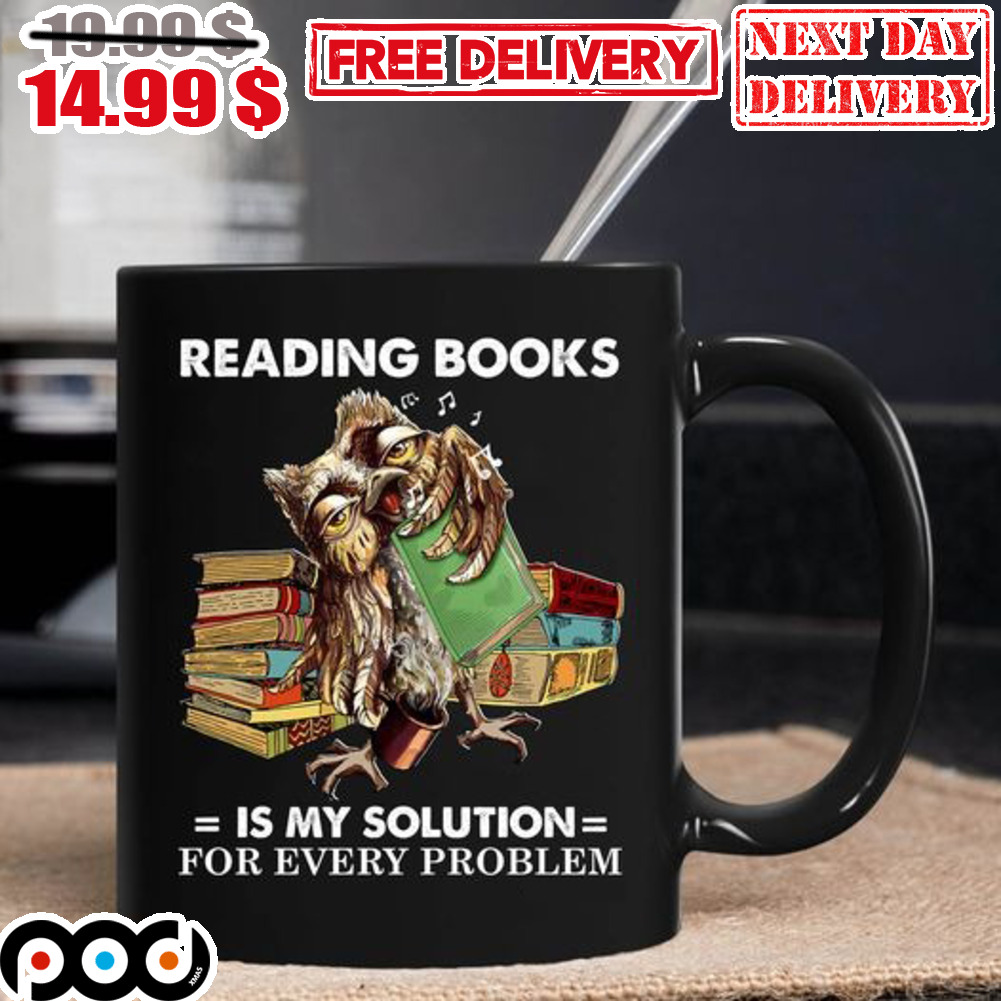 Owl Reading Books Is My Solution For Every Problem Mug
