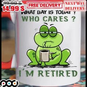 Frog What Day Is Today Who Cares I'm Retired Mug