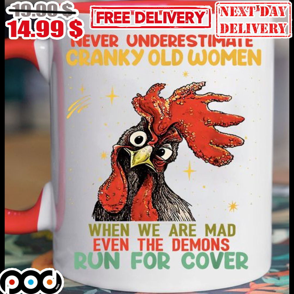 Chicken Never Underestimate Cranky Old Women When We Are Mad Mug