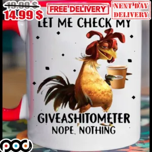 Chicken Coffee Let Me Check My Giveashitometer Nope Nothing Mug