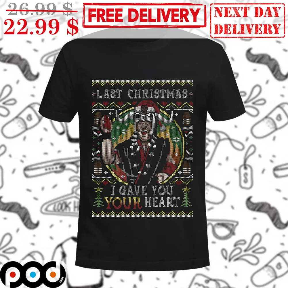 Last Christmas I Gave You Your Heart Ugly Shirt