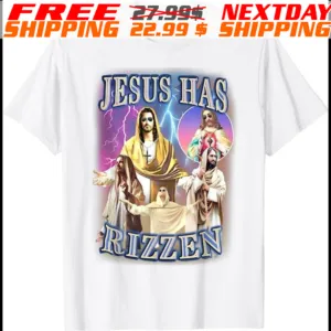 Jesus Has Rizzen Fun Shirt