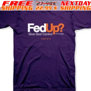 Fed Up Give God Control Shirt