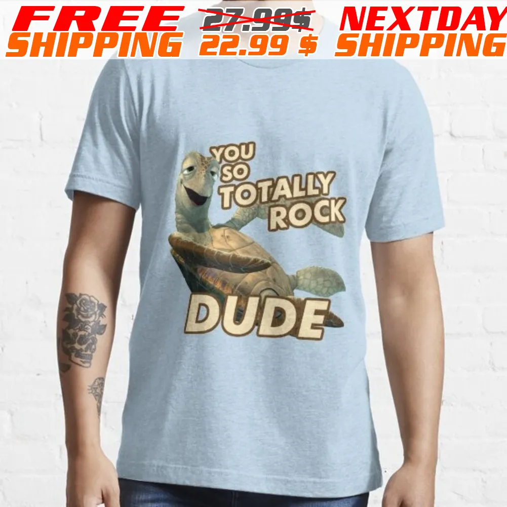 Turtle Finding Nemo You So Totally Rock Dude Shirt